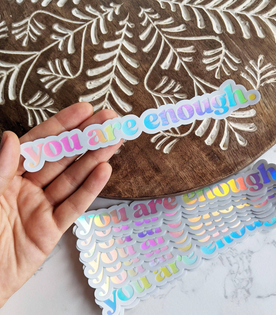 You are Enough Holographic Sticker, Self-Love Affirmation Sticker